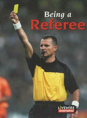 Livewire Investigates Being a Referee by Andy Croft