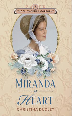 Miranda at Heart: A Traditional Regency Romance by Christina Dudley