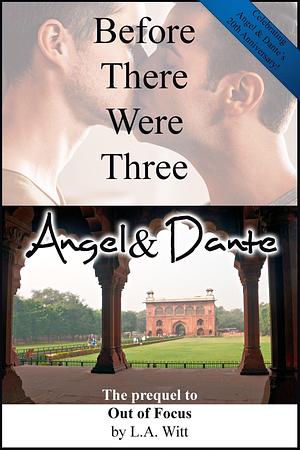 Before There Were Three: Angel & Dante by L.A. Witt