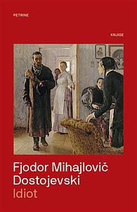 Idiot by Fyodor Dostoevsky