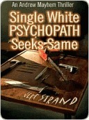Single White Psychopath Seeks Same by Jeff Strand