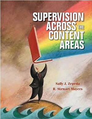 Supervision Across the Content Areas by Sally J. Zepeda, R. Stewart Mayers