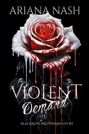 Violent Demand  by Ariana Nash