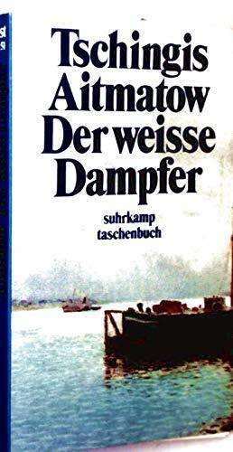 Der Weisse Dampfer by Chingiz Aïtmatov