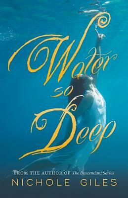 Water So Deep by Nichole Giles