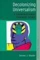 Decolonizing Universalism: A Transnational Feminist Ethic by Serene J. Khader