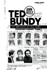 Ted Bundy: Um Estranho ao Meu Lado by Ann Rule