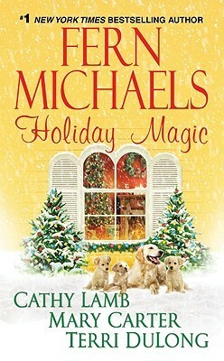 Holiday Magic by Terri DuLong, Cathy Lamb, Fern Michaels, Mary Carter