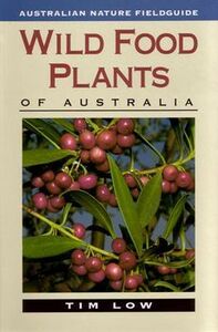 Wild Food Plants of Australia by Tim Low