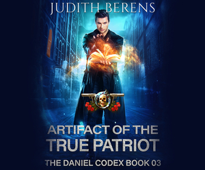 Artifact of the True Patriot by Judith Berens, Martha Carr