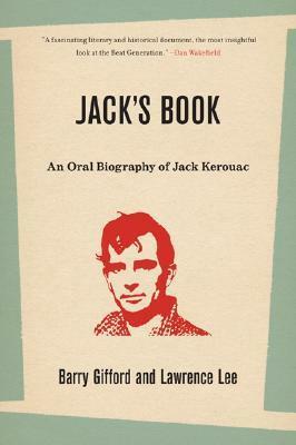 Jack's Book: An Oral Biography of Jack Kerouac by Lawrence Lee, Barry Gifford