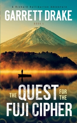 The Quest for the Fuji Cipher by Garrett Drake