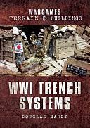 WWI Trench Systems by Douglas Hardy