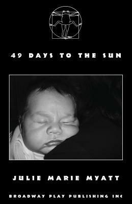 49 Days to the Sun by Julie Marie Myatt