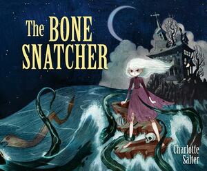 The Bone Snatcher by Charlotte Salter