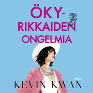 Ökyrikkaiden ongelmia by Kevin Kwan