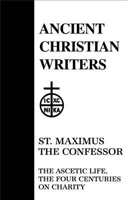 21. St. Maximus the Confessor: The Ascetic Life, the Four Centuries on Charity by 