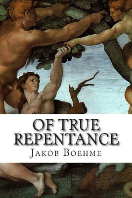 Of True Repentance by Jakob Boehme