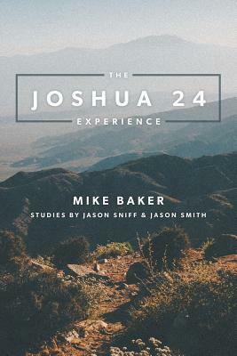 The Joshua 24 Experience by Mike Baker