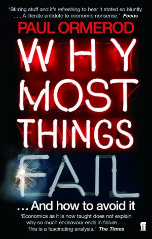 Why Most Things Fail by Paul Ormerod