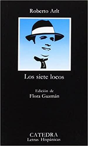 Los siete locos by Roberto Arlt