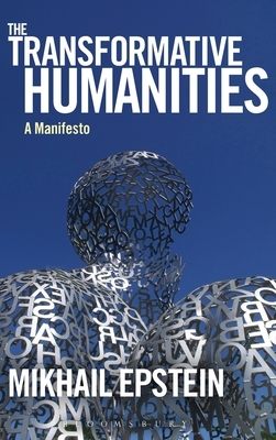 The Transformative Humanities: A Manifesto by Mikhail Epstein