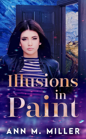 Illusions in Paint by Ann M. Miller