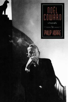 Noel Coward: A Biography by Philip Hoare