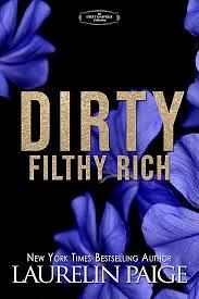 Dirty Filthy Rich: The Dirty Universe Collection by Laurelin Paige