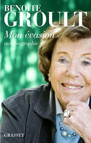 Mon évasion by Benoîte Groult