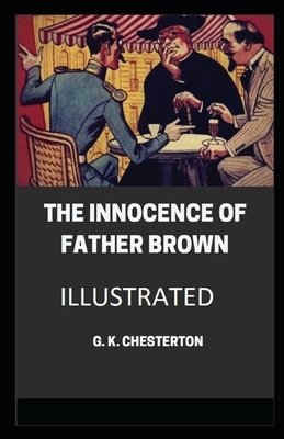 The Innocence of Father Brown Illustrated by G.K. Chesterton