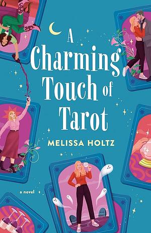 A Charming Touch of Tarot by Melissa Holtz