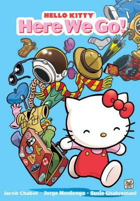 Hello Kitty: Here We Go! by Jacob Chabot, Jorge Monlongo