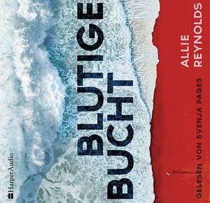 Blutige Bucht by Allie Reynolds