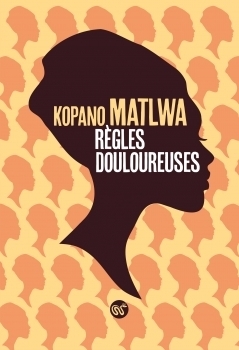Règles douloureuses by Kopano Matlwa