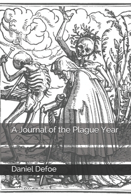 A Journal of the Plague Year by Daniel Defoe