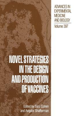 Novel Strategies in the Design and Production of Vaccines by 