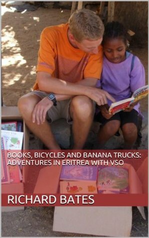Books, Bicycles and Banana Trucks: Adventures in Eritrea with VSO by Richard Bates, Linda Bates