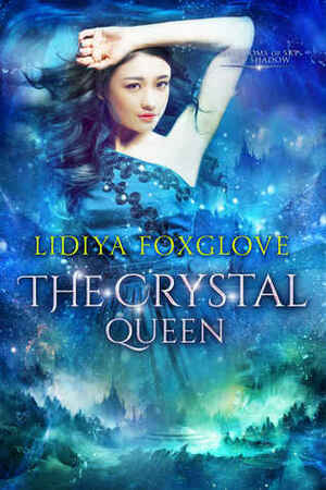 The Crystal Queen by Lidiya Foxglove