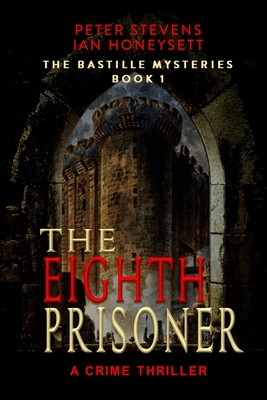 The Eighth Prisoner: A Crime Thriller by Ian Honeysett, Pete Stevens