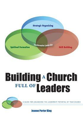 Building a Church Full of Leaders by Jeanne Porter King