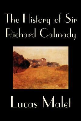 The History of Sir Richard Calmady by Lucas Malet, Fiction by Lucas Malet