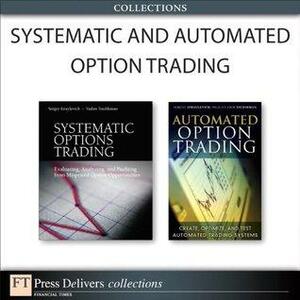 Systematic and Automated Option Trading by Sergey Izraylevich, Vadim Tsudikman