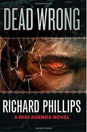Dead Wrong by Richard Phillips