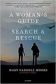 A Woman's Guide to Search & Rescue by Mary Carroll Moore, Mary Carroll Moore