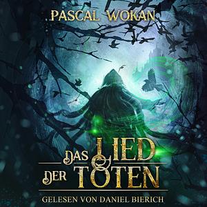 Das Lied der Toten by Pascal Wokan