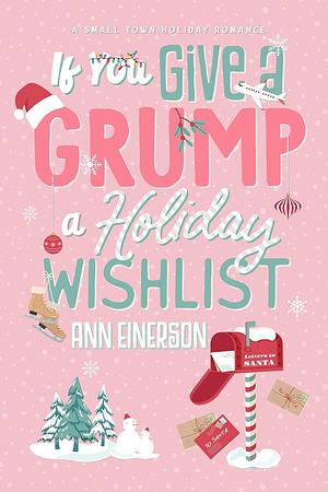 If You Give a Grump a Holiday Wishlist + Bonus Scene by Ann Einerson