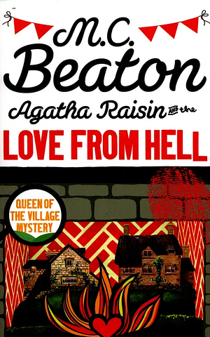 Agatha Raisin and the Love from Hell by M.C. Beaton