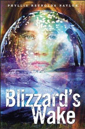 Blizzard's Wake by Phyllis Reynolds Naylor