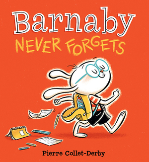 Barnaby Never Forgets by Pierre Collet-Derby
